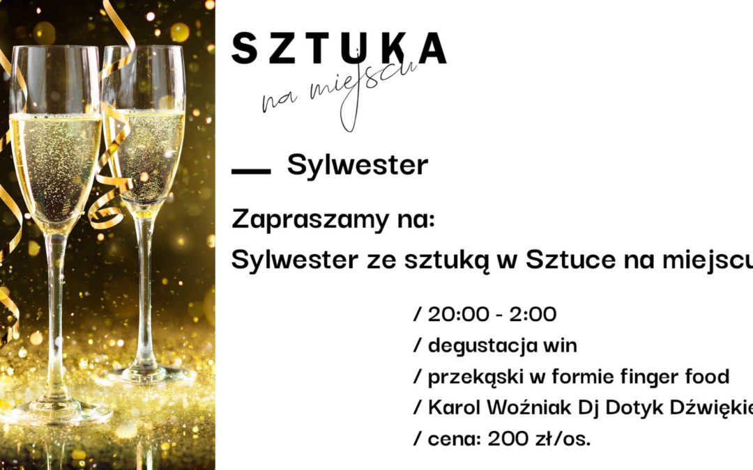 Sylwester w Sztuce na Miejscu