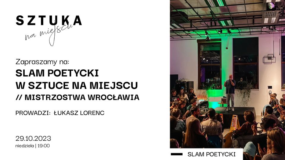 Slam Poetycki w Sztuce na Miejscu | Mistrzostwa Wrocławia