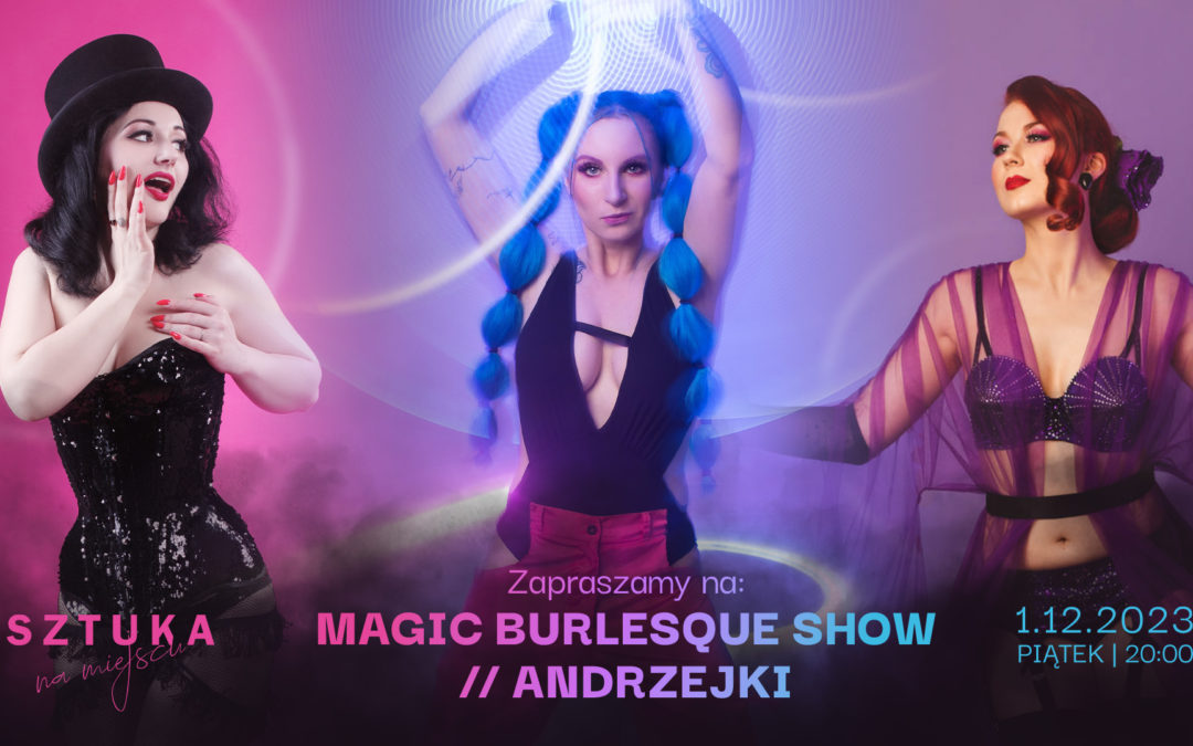 Magic Burlesque Show | Andrzejki