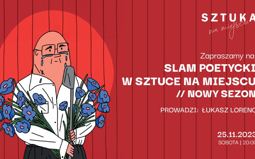 Slam Poetycki w Sztuce na Miejscu – nowy sezon
