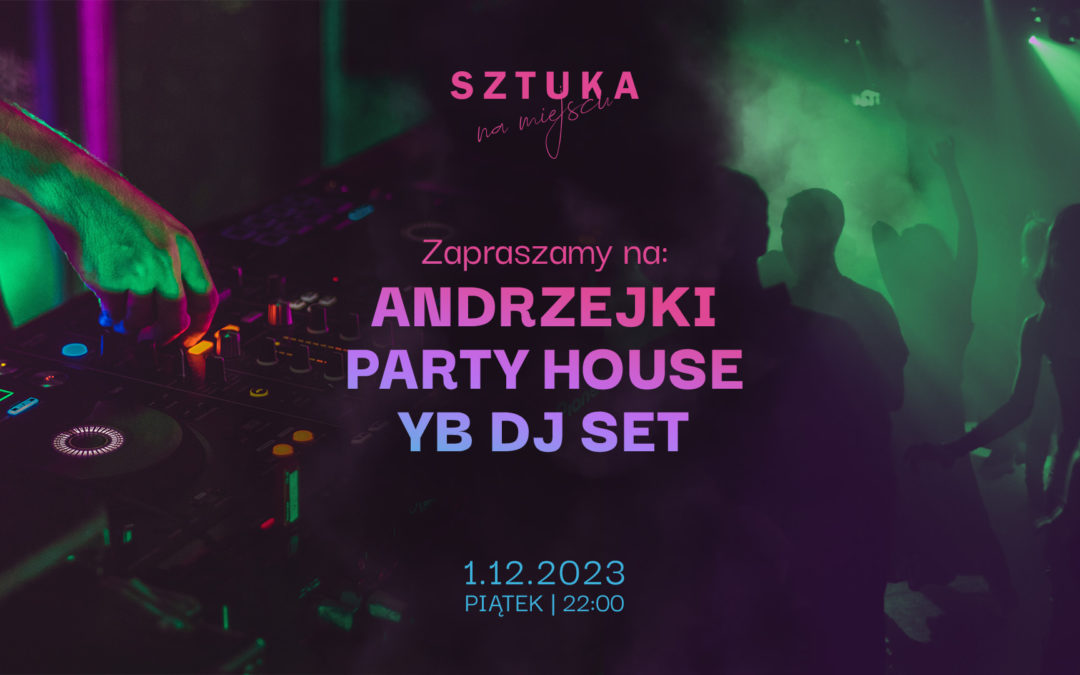 Andrzejki | party house | YB DJ SET