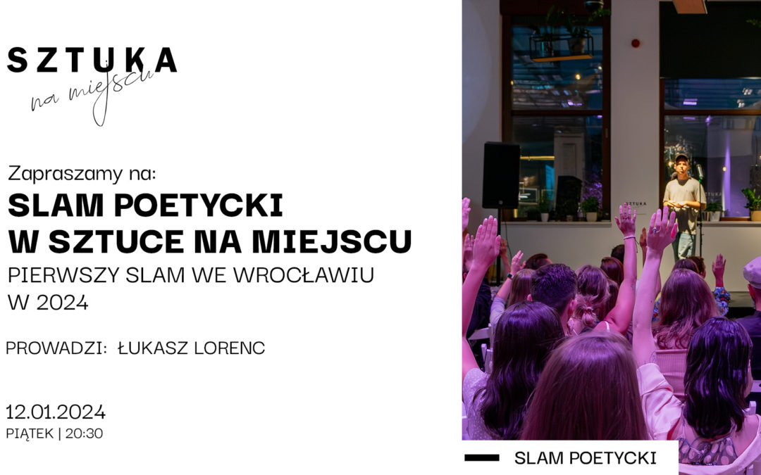 Slam Poetycki w Sztuce na Miejscu – pierwszy slam we Wrocławiu w 2024