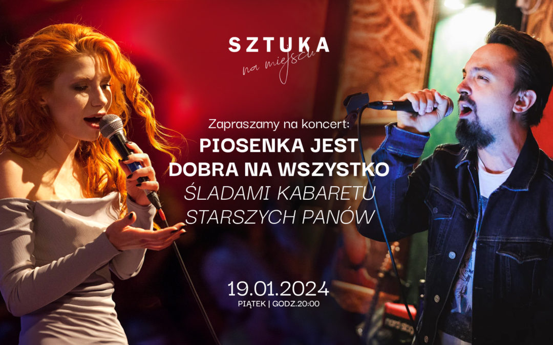 Piosenka jest dobra na wszystko: Śladami Kabaretu Starszych Panów