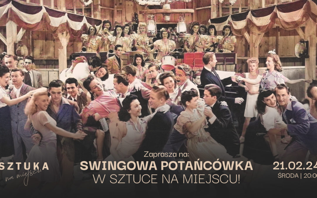 Swingowa potańcówka w Sztuce na Miejscu!