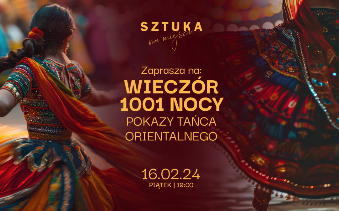 Wieczór 1001 Nocy | pokazy tańca orientalnego