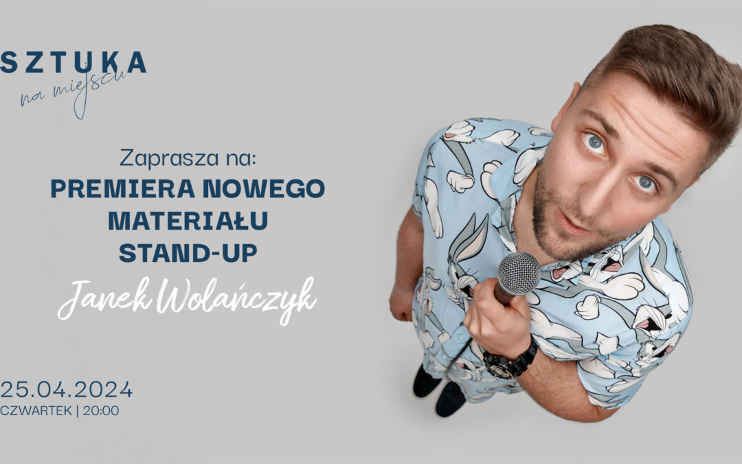Janek Wolańczyk – Premiere of new stand-up materials