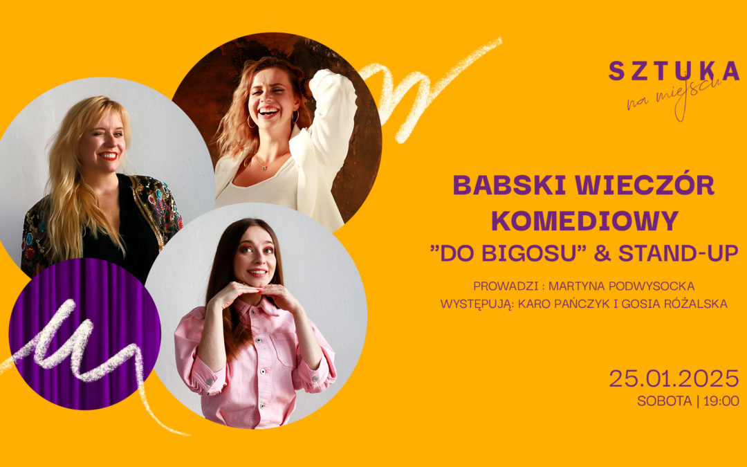 „Do Bigosu!” Babski Wieczór Komediowy – BIGOS NA MIEJSCU | Stand-up Wrocław