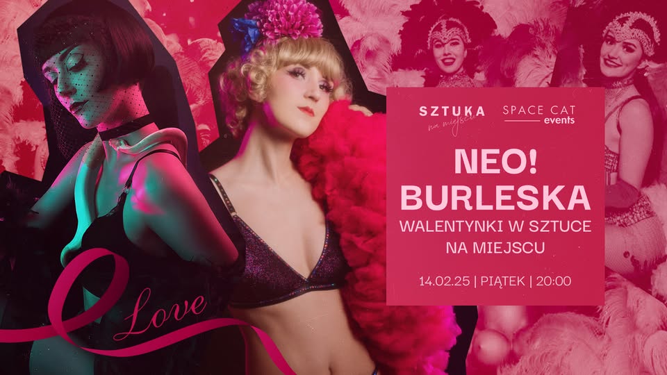 NEO!burleska: Walentynki w Sztuce na Miejscu