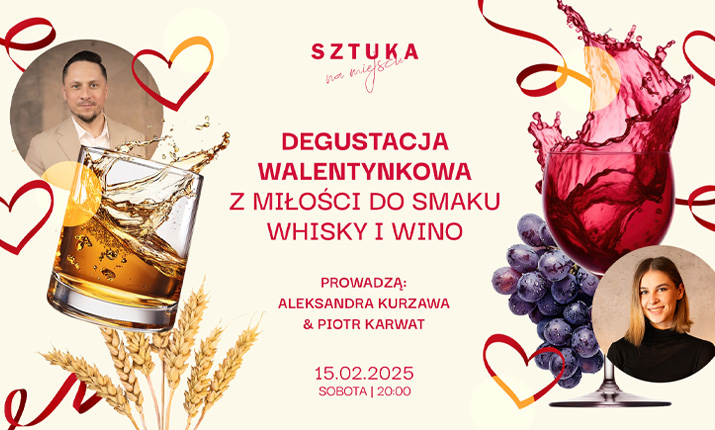 DEGUSTACJA WALENTYNKOWA Z miłości do smaku: Whisky i Wino