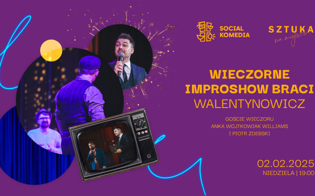 Wieczorne Improshow Braci Walentynowicz S01E01: Anka Wojtkowiak Williams i Piotr Zdebski