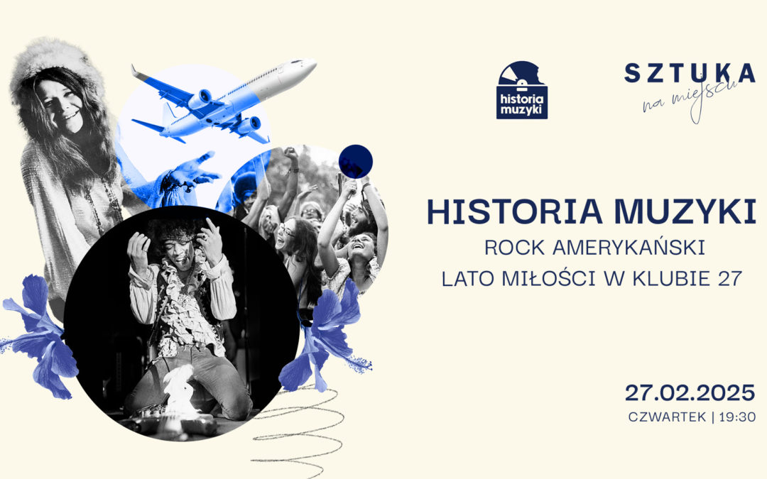 Historia Muzyki cz. 8. Rock Amerykański. Lato miłości w Klubie 27