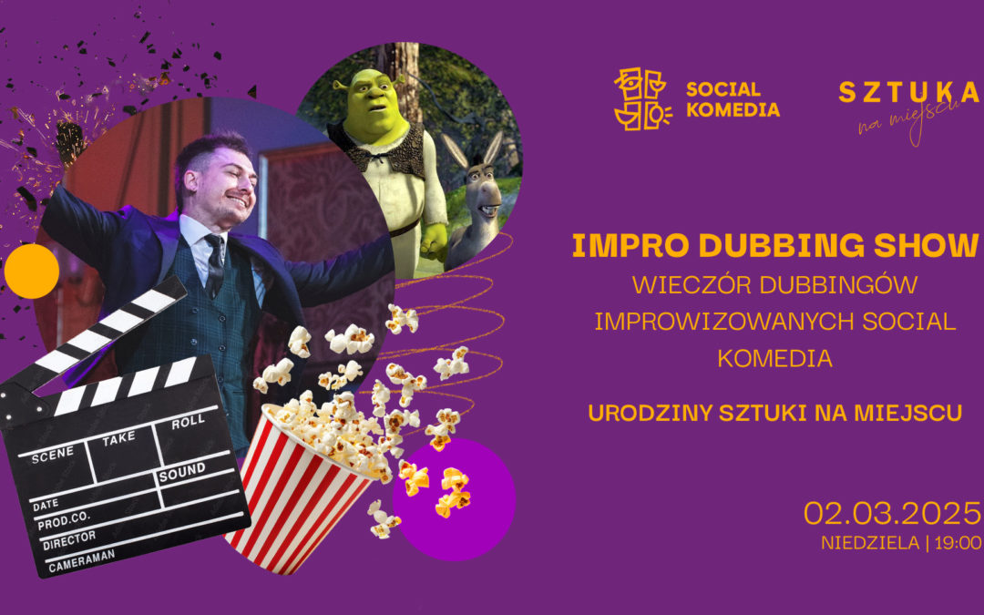 IMPRO DUBBING SHOW – Wieczór Dubbingów Improwizowanych | Social Komedia