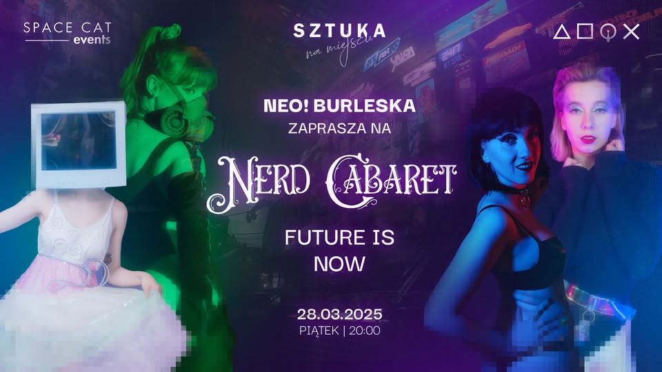 NEO!burleska gości Nerd Cabaret | Future is Now
