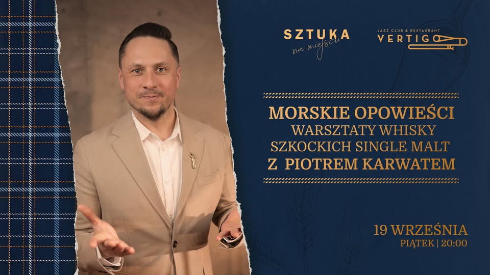 Morskie Opowieści Warsztaty Whisky Szkockich Single Malt z Piotrem Karwatem