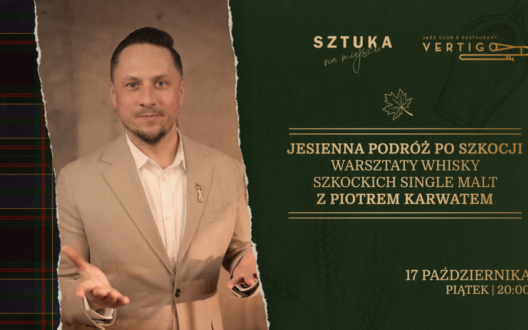Jesienna Podróż po Szkocji Warsztaty Whisky Szkockich Single Malt z Piotrem Karwatem