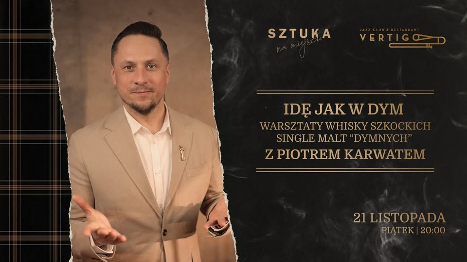 Idę jak w dym Warsztaty Whisky Szkockich Single Malt „Dymnych” z Piotrem Karwatem