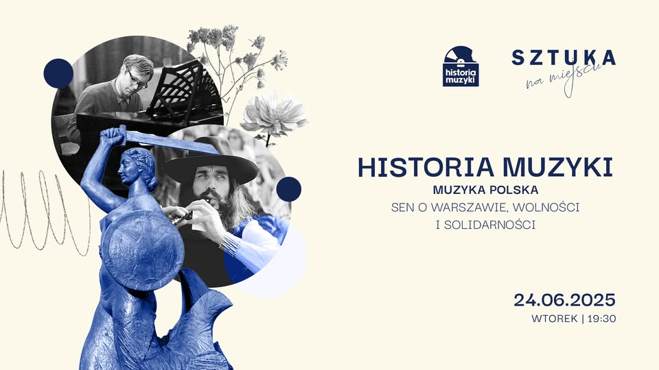 Historia Muzyki cz. 15 Muzyka Polska. Sen o Warszawie, wolności i solidarności.