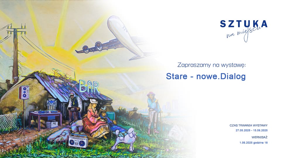WERNISAŻ „Stare – nowe. Dialog”