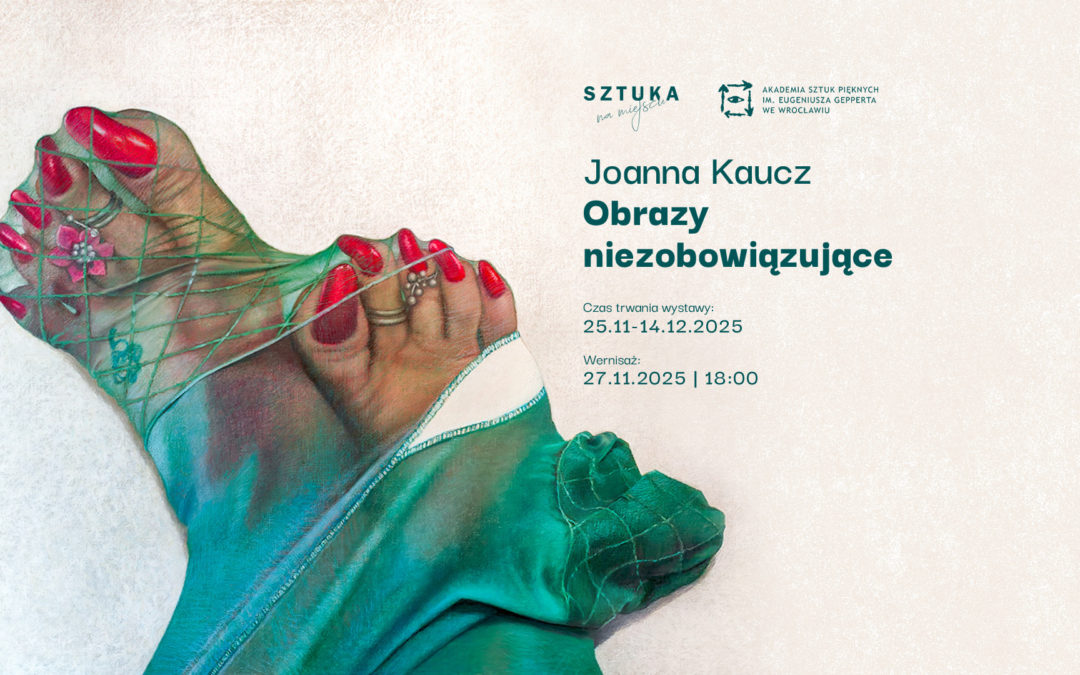 Joanna Kaucz „Obrazy niezobowiązujące”