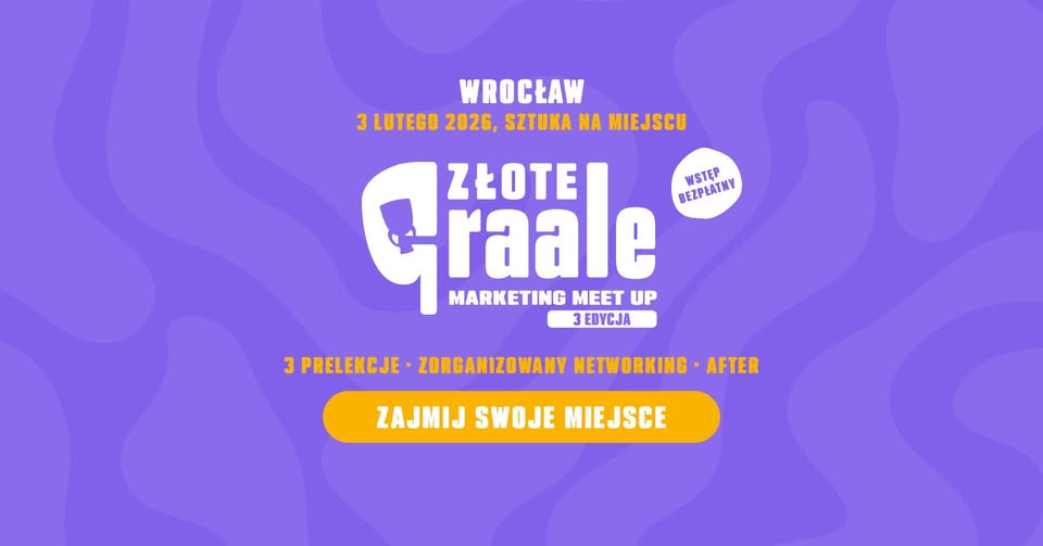 III edycja Marketing MeetUp – Złote Graale i gorzkie żale