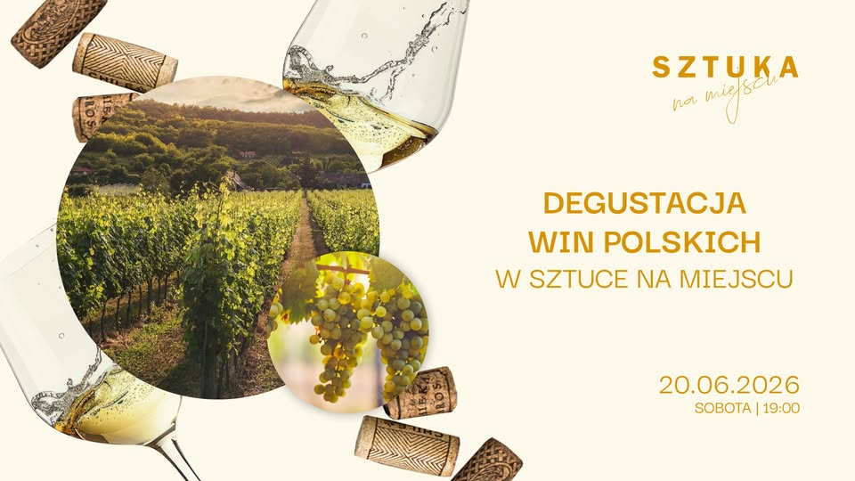 Degustacja win polskich w Sztuce Na Miejscu