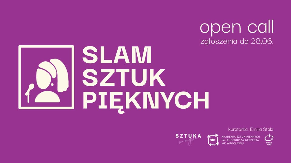 OPEN CALL: Slam Sztuk Pięknych w Sztuce na Miejscu