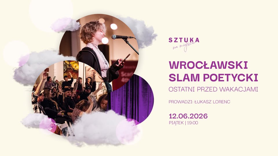 Wrocławski Slam Poetycki w Sztuce na Miejscu – ostatni przed wakacjami